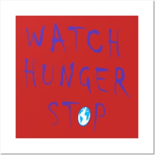 Watch Hunger Stop Posters and Art